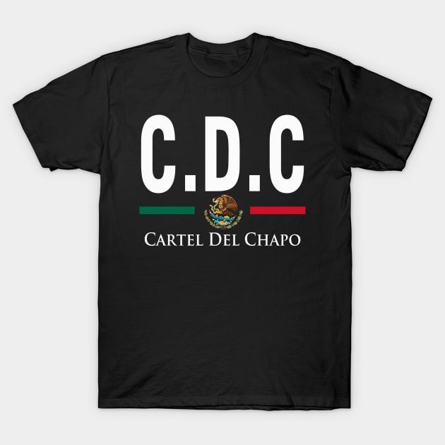 Cartel Del Chapo T-Shirt by vestiart
